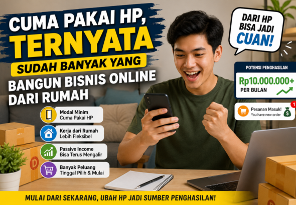 Cuma Pakai HP, Ternyata Sudah Banyak yang Bangun Bisnis Online dari Rumah