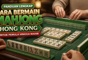 Panduan Lengkap Cara Bermain Mahjong Hong Kong untuk Pemula hingga Mahir